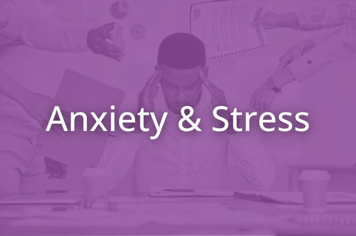 Anxiety & Stress