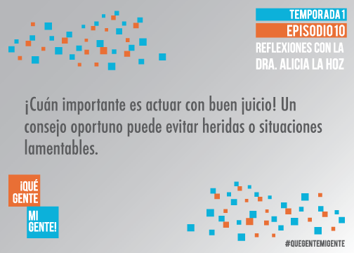 ¡Cuán importante es actuar con buen juicio! Un consejo oportuno puede evitar heridas o situaciones lamentables.