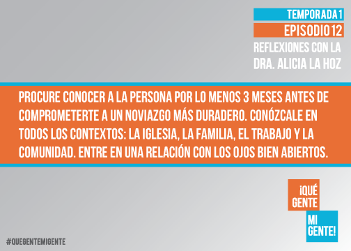 Procure conocer a la persona por lo menos 3 meses antes de comprometerte a un noviazgo más duradero. Conózcale en todos los contextos: la iglesia, la familia, el trabajo y la comunidad. Entre en una relación con los ojos bien abiertos.