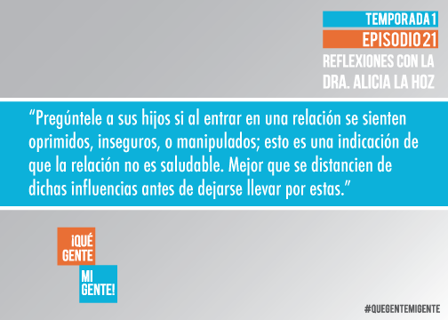 regúntele a sus hijos si al entrar en una relación se sienten oprimidos, inseguros, o manipulados; esto es una indicación de que la relación no es saludable. Mejor que se distancien de dichas influencias antes de dejarse llevar por estas.