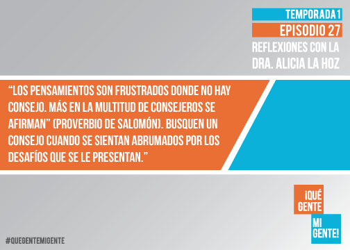 Los pensamientos son frustrados donde no hay consejo. Más en la multitud de consejeros se afirman” (Proverbios 11:14). Busquen un consejo cuando se sientan abrumados por los desafíos que se le presentan.