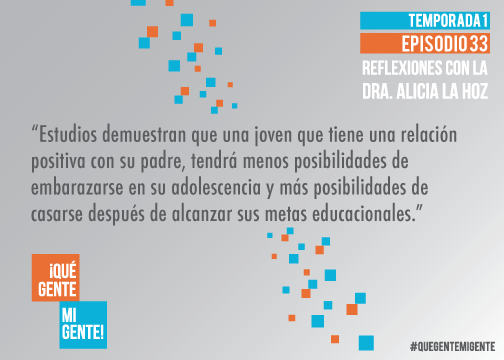 Estudios demuestran que una joven que tiene una relación positiva con su padre, tendrá menos posibilidades de embarazarse en su adolescencia y más posibilidades de casarse después de alcanzar sus metas educacionales.