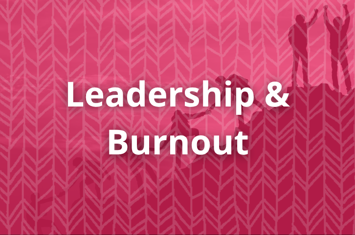 Leadership & Burnout