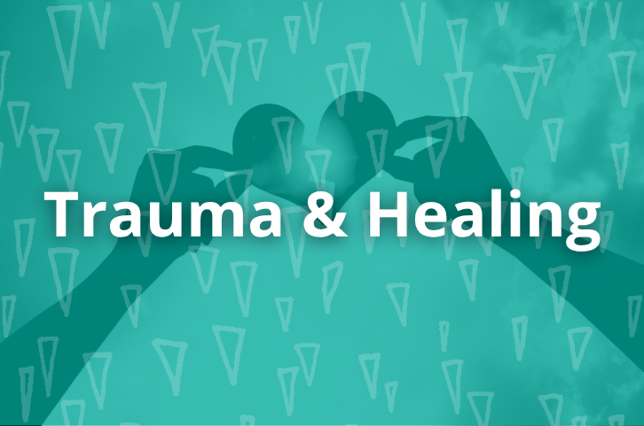 Trauma & Healing